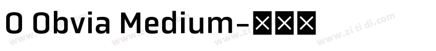 O Obvia Medium字体转换 O Obvia Medium字体转换